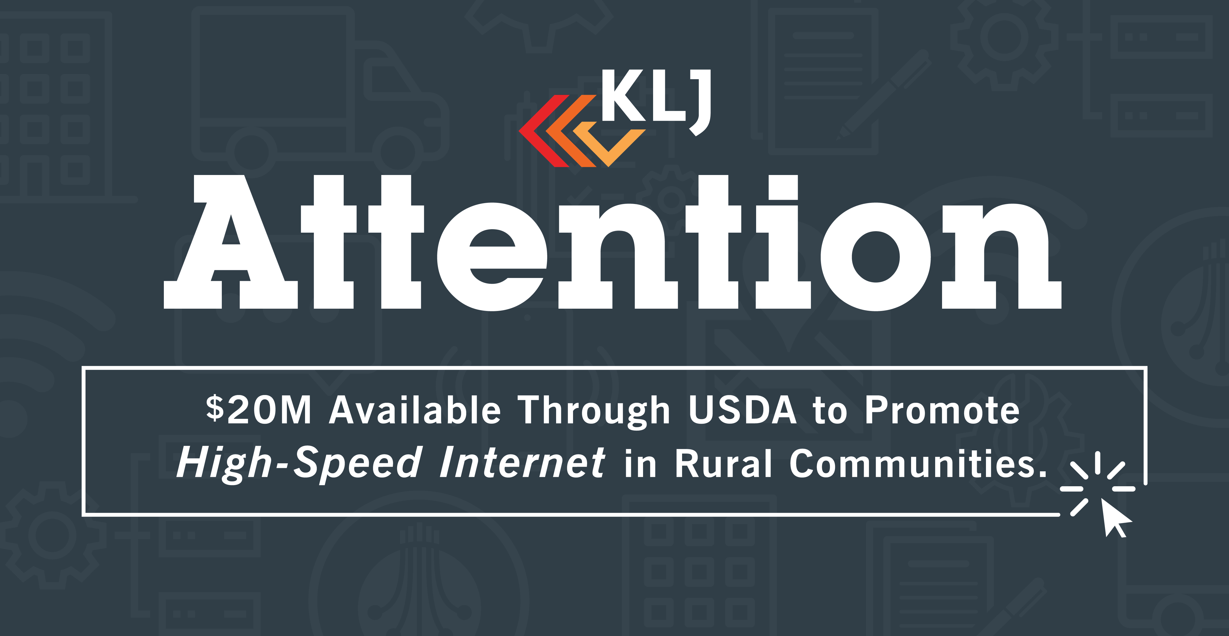 Unlock $20 Million in Funding for Rural Broadband Expansion with KLJ's Grant Writing Services