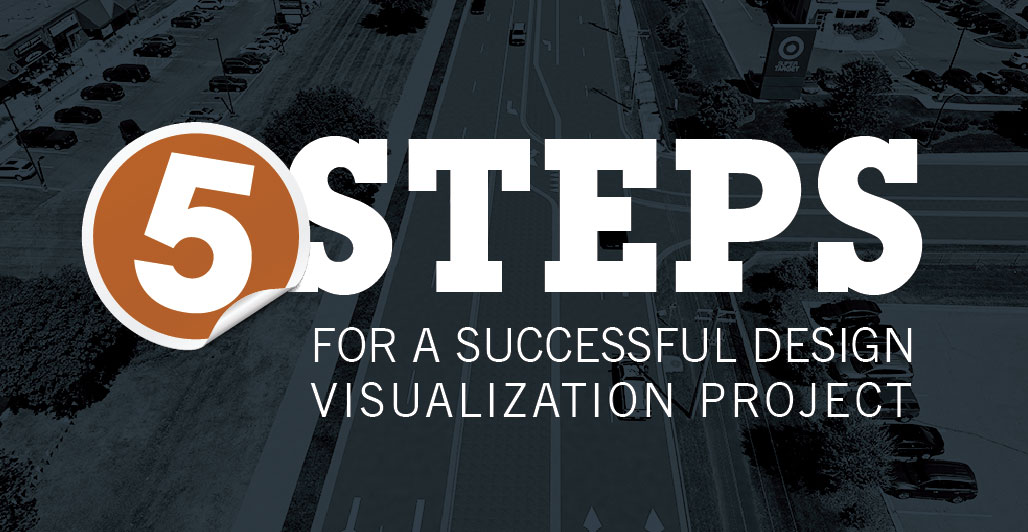 5 Steps for a Successful Design Visualization Project