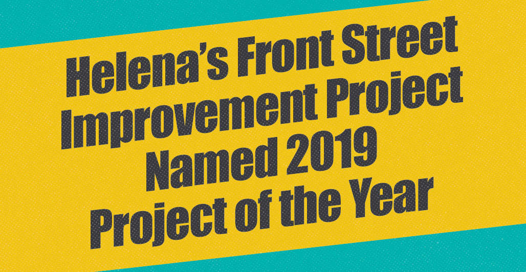 Helena’s Front Street Improvements named 2019 Project of the Year