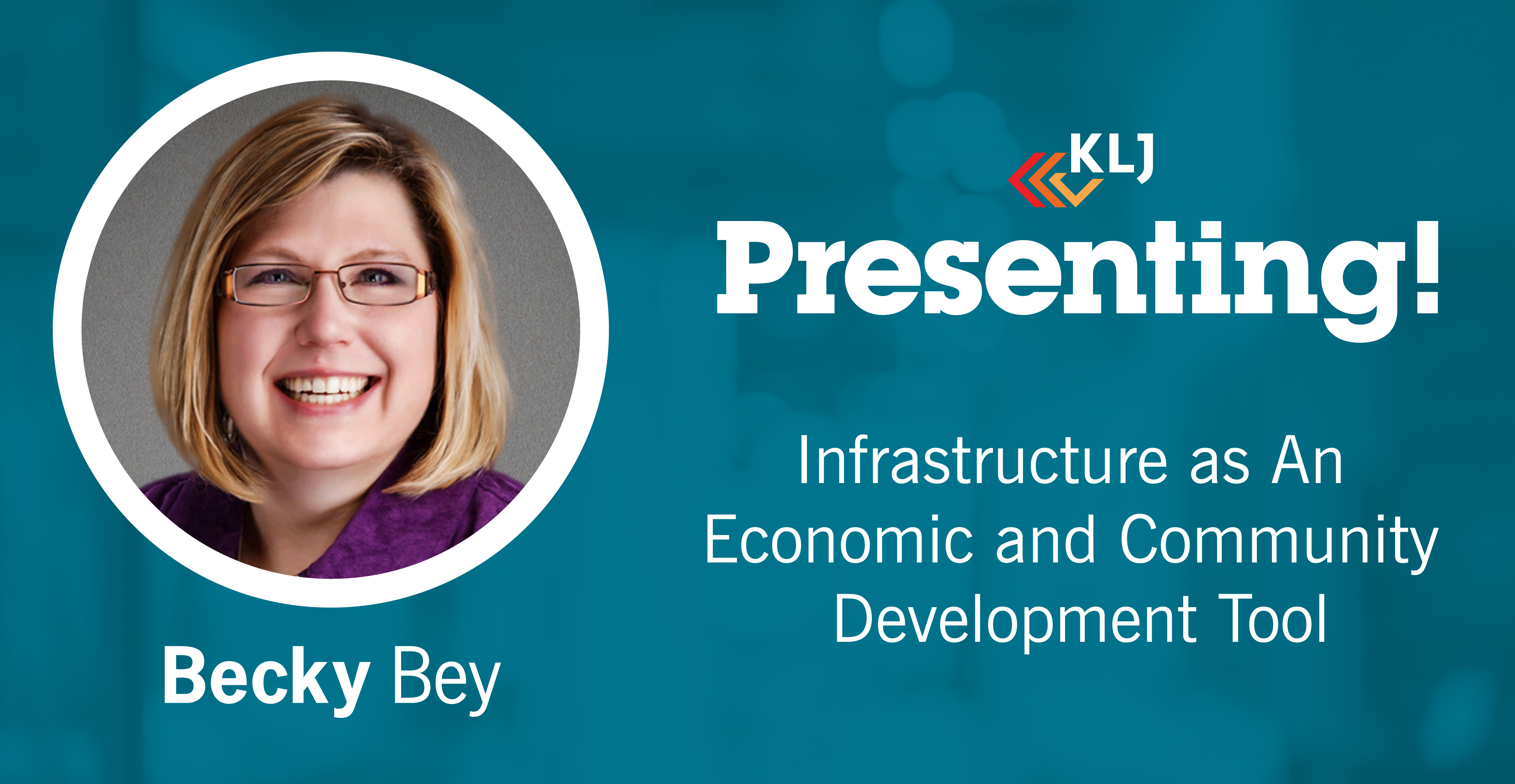KLJ Presents How Infrastructure Drives Economic Development