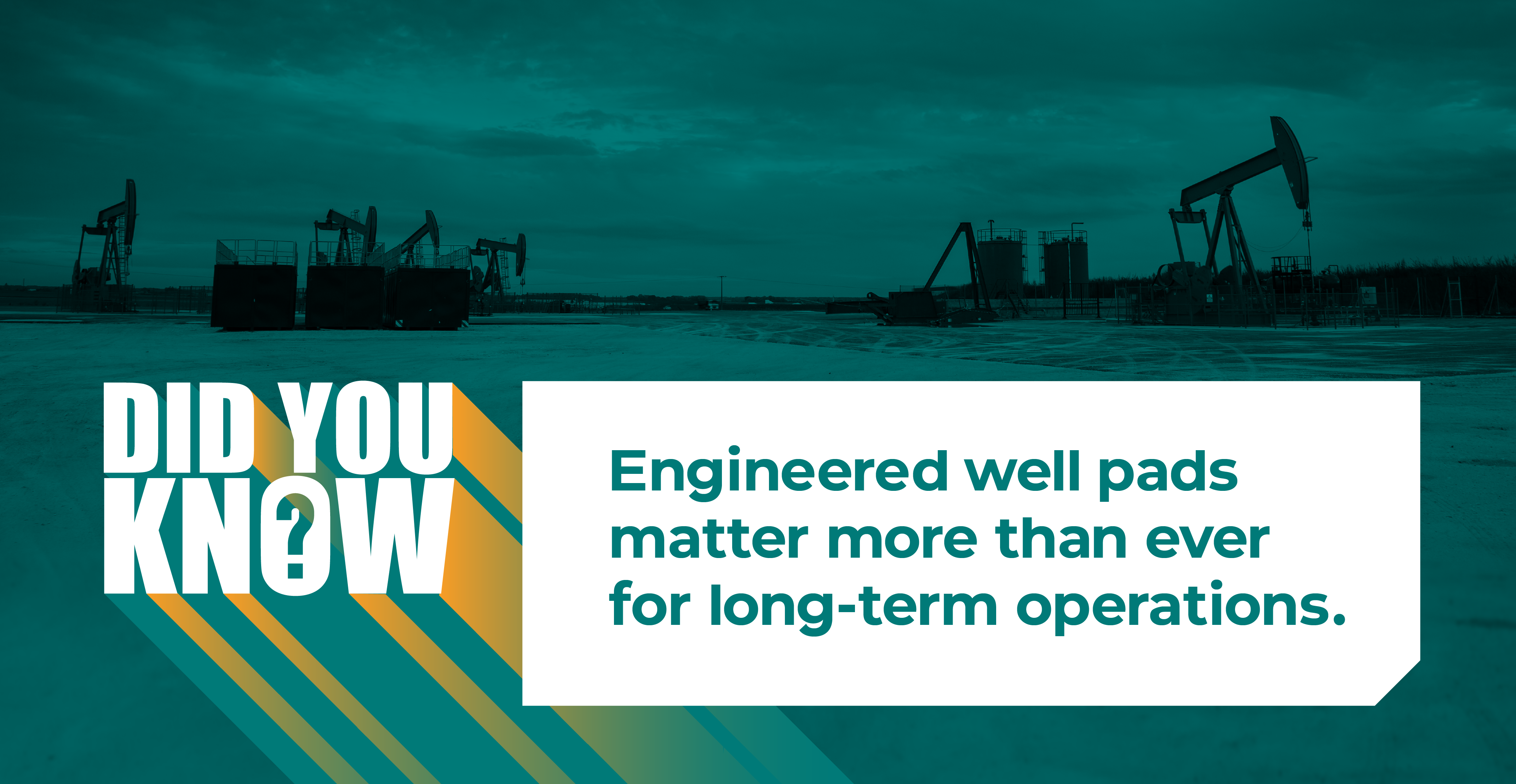 Engineered Well Pads: A Smarter Investment for Long-Term Performance 