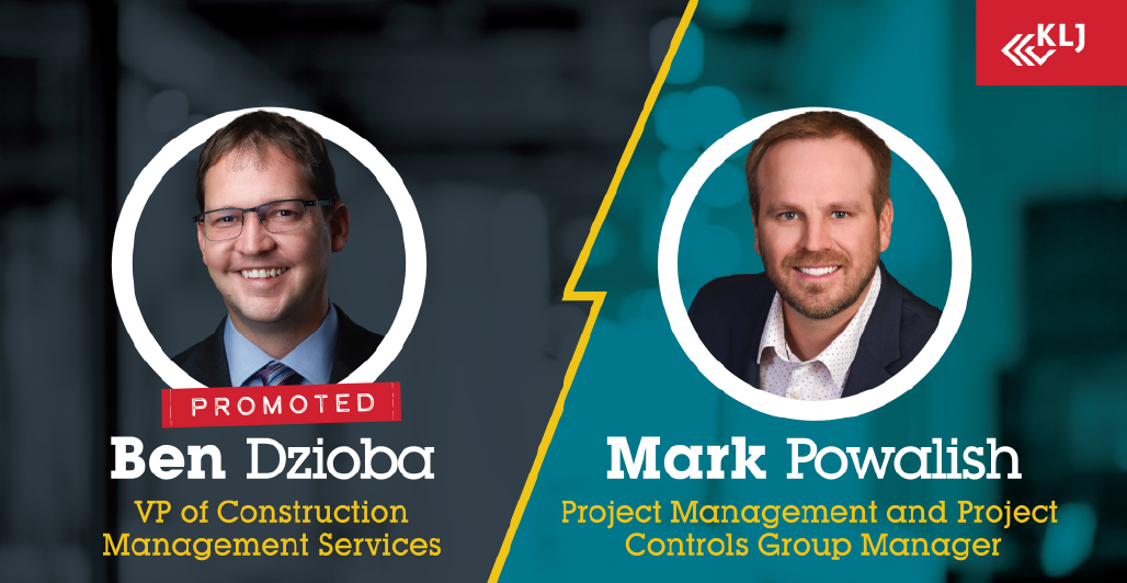 KLJ Promotes Dzioba to VP of Construction Management Services and Hires Powalish as Project Management and Project Controls Group Manager